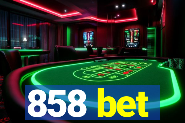 858 bet